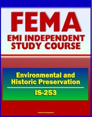 21st Century FEMA Study Course: Coordinating Environmental and Historic Preservation Compliance (IS-253) - Historic Property Laws, Preservation Issues, STATEX and CATEX