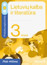 Lietuvių kalba ir literatūra. Pratybų sąsiuvinis 3 klasei, 2 dalis. Serija Maži milžinai
