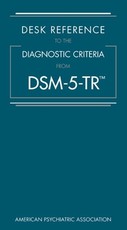 Desk Reference to the Diagnostic Criteria from Dsm-5-Tr(tm)