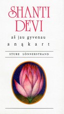Shanti Devi. Aš jau gyvenau anąkart