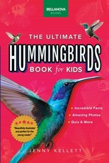Hummingbirds The Ultimate Hummingbird Book