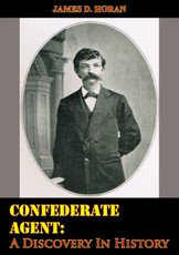 Confederate Agent: A Discovery In History
