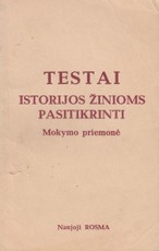 Testai istorijos žinioms pasitikrinti: mokymo priemonė
