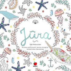 Kišeninė spalvinimo knyga JŪRA : nuspalvinkite savo kelią į atsipalaidavimą, kūrybinę laisvę ir gyvenimą be streso