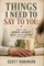 Things I Need to Say to You