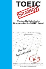 TOEIC Strategy! Winning Multiple Choice Strategies for the TOEIC Exam