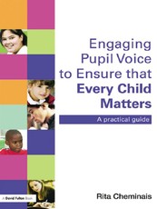 Cheminais, R: Engaging Pupil Voice to Ensure that Every Chil