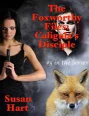 The Foxworthy Files: Caligula's Disciple - #5 In the Series