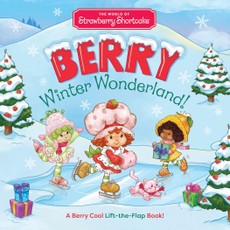 The World of Strawberry Shortcake: Berry Winter Wonderland!
