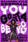 You Gotta Be You