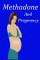 Methadone and Pregnancy