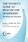 The Women's Guide to Healthcare Leadership