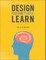 Design for How People Learn