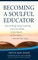 Becoming a Soulful Educator