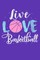 Live Love Basketball