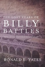 The Lost Years of Billy Battles