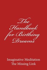 The Handbook for Birthing Dreams