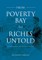 From Poverty Bay to Riches Untold