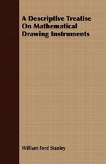 A Descriptive Treatise on Mathematical Drawing Instruments