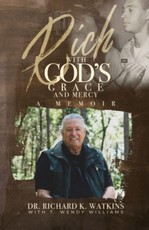 Rich with God's Grace and Mercy, A Memoir