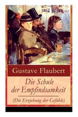 Die Schule der Empfindsamkeit (Die Erziehung der GefÃ¼hle)