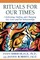 Rituals for Our Times