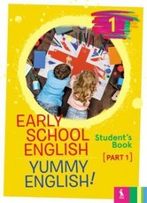 Early School English 1: Yummy English! Student's Book 1
