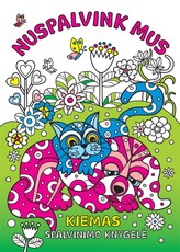 Nuspalvink mus. Kiemas. Spalvinimo knygelė