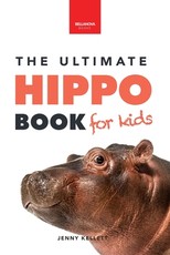 Hippos The Ultimate Hippo Book for Kids