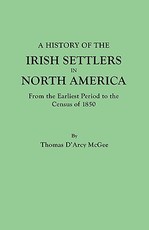 History of the Irish Settlers in North America, from the Earliest Period to the Census of 1850