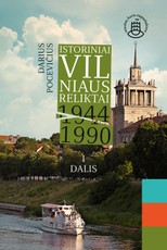 Istoriniai Vilniaus reliktai 1944–1990, 1 dalis