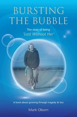 Bursting The Bubble - The Story of Being 'Lost Without Her'