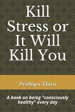 Kill Stress or It Will Kill You