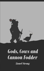 Gods, Cows and Cannon Fodder