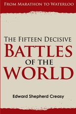 The Fifteen Decisive Battles of the World