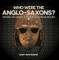 Who Were The Anglo-Saxons? History 5th Grade | Chidren's European History