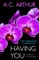 Having You