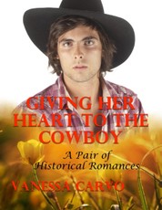 Giving Her Heart to the Cowboy: A Pair of Historical Romances
