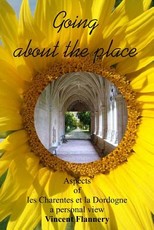 GOING ABOUT THE PLACE aspects of les Charents et la Dordogne, A Personal View