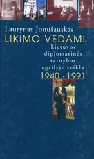 Likimo vedami: Lietuvos diplomatinės tarnybos egzilyje veikla (1941–1991)