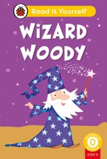 Wizard Woody (Phonics Step 11): Read It Yourself - Level 0 Beginner Reader