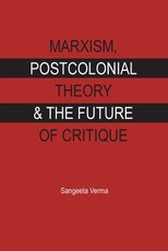 Marxism, Postcolonial Theory & the Future of Critique