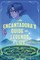An Encantadora's Guide to Legends and Lies