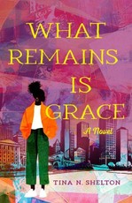 What Remains Is Grace