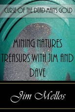 Mining Natures Treasures with Jim and Dave