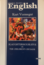 Slaughterhouse-Five or the Children's Crusade