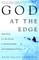 God at the Edge