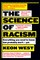 The Science of Racism