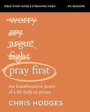 Pray First Bible Study Guide Plus Streaming Video