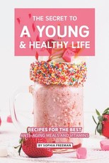 The Secret to A Young and Healthy Life